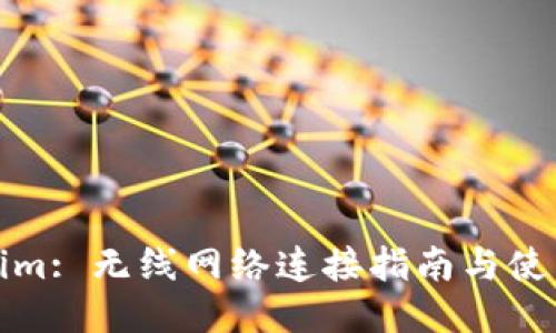 Tokenim: 无线网络连接指南与使用方法