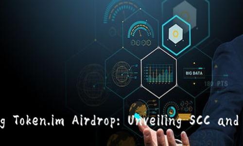 Understanding Token.im Airdrop: Unveiling SCC and Its Potential